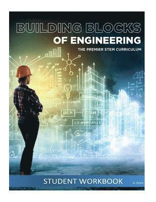 The Building Blocks of Engineering Student Workbook 1