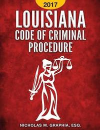 bokomslag Louisiana Code of Criminal Procedure 2017
