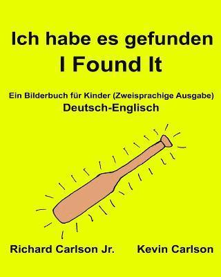 Ich habe es gefunden I Found It: Ein Bilderbuch für Kinder Deutsch-Englisch (Zweisprachige Ausgabe) (www.rich.center) 1