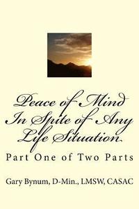 bokomslag Peace of Mind In Spite of Life Situations: A Better Emotional Manager