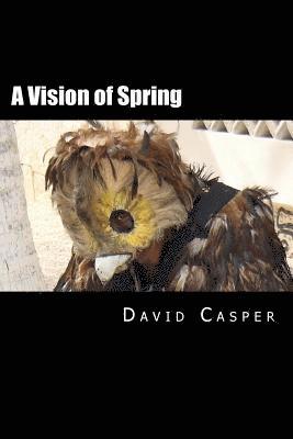 David Alvin Casper - A Vision of Spring, Häftad