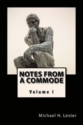 Michael H. Lester - Notes from a Commode: Volume 1, Häftad