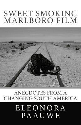 Sweet smoking Marlboro Film: Anecdotes from a changing South America 1