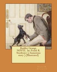 bokomslag Rudder Grange. NOVEL by: Frank R. Stockton ( a humorous story ) (Illustrated)