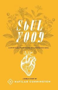 bokomslag Soul Food: A Spiritual Guidebook to a Satisfied Soul
