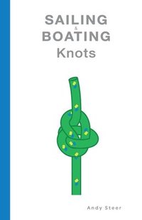 bokomslag Sailing And Boating Knots