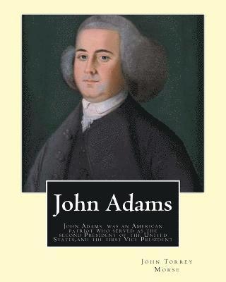 John T. Morse - John Adams. By: John T. (Torrey) Morse (1840-1937) was an American historian and biographer.: John Adams (October 30 [O.S. October 19], Häftad