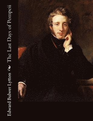 Edward Bulwer Lytton - The Last Days of Pompeii, Häftad