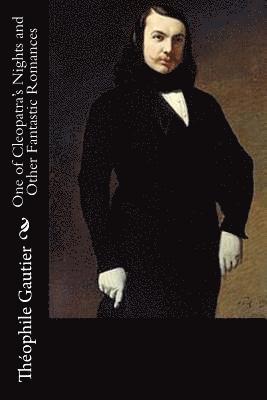 One of Cleopatra's Nights and Other Fantastic Romances