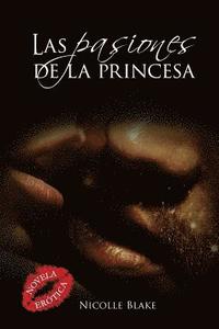 bokomslag Las pasiones de la princesa