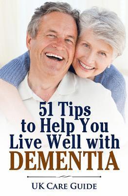 bokomslag 51 Tips To Help you Live Well with Dementia: A guide for you or a loved one on living with dementia