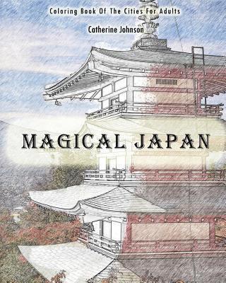 Catherine Johnson - Magical Japan: Coloring Book of The Cities For Adults, Häftad