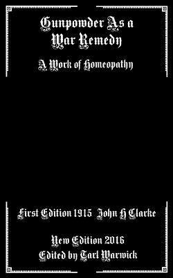 John H. Clarke, Tarl Warwick - Gunpowder As A War Remedy: A Work of Homeopathy, Häftad