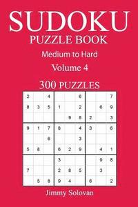 bokomslag 300 Medium to Hard Sudoku Puzzle Book: Volume 4