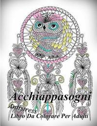 bokomslag Acchiappasogni: Antistress Libro Da Colorare Per Adulti