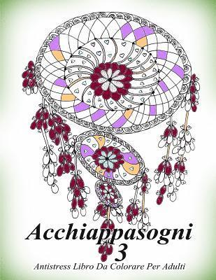 bokomslag Acchiappasogni 3: Antistress Libro Da Colorare Per Adulti