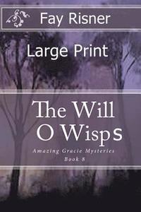 bokomslag The Will O' Wisps: Amazing Gracie Mysteries
