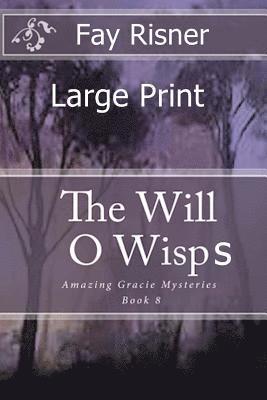 bokomslag The Will O' Wisps: Amazing Gracie Mysteries