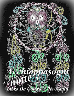 The Art of You - Acchiappasogni Notte 2: Antistress Libro Da Colorare Per Adulti, Häftad