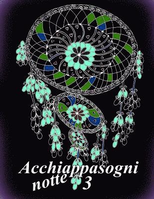bokomslag Acchiappasogni Notte 3: Antistress Libro Da Colorare Per Adulti