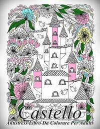 bokomslag Castello: Antistress Libro Da Colorare Per Adulti