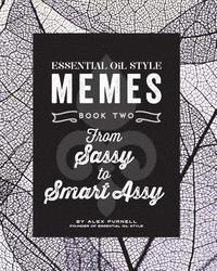 bokomslag Essential Oil Style Memes: Book Two: From Sassy to Smart Assy
