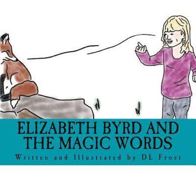 Elizabeth Byrd and the Magic Words 1