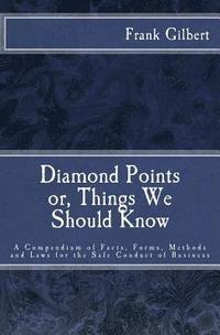 bokomslag Diamond Points or Things We Should Know: A Compendium of Facts, Forms, Methods and Laws for the Safe Conduct of Business