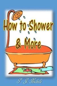 bokomslag How to Shower and More