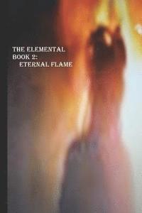 bokomslag The Elemental Book 2: The Eternal Flame