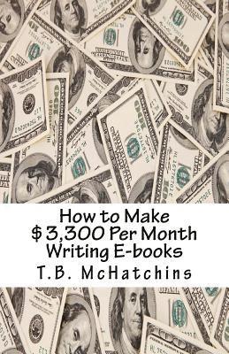 How to Make $3,300 Per Month Writing E-books 1