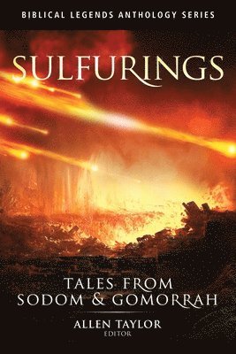 Sulfurings: Tales from Sodom and Gomorrah 1