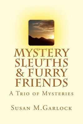 Susan M. Garlock - Mystery Sleuths & Furry Friends: A Trio of Mysteries, Häftad