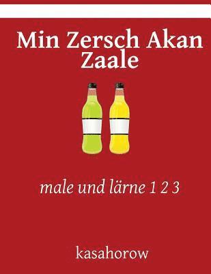 Min Zersch Akan Zaale: male und lärne 1 2 3 1