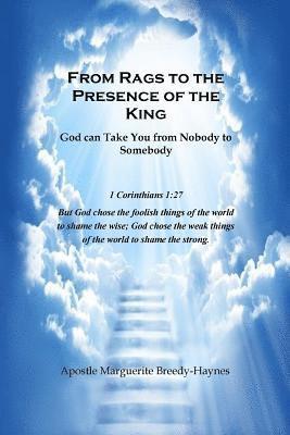 bokomslag From Rags to the Presence of the King: God can Take You from Nobody to Somebody