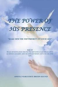 bokomslag The Power of His Presence: Make Him the Top Priority in Your Life