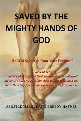 Marguerite Breedy-Haynes - Saved by the Might Hands of God: He Will Save You from Your Enemies, Häftad