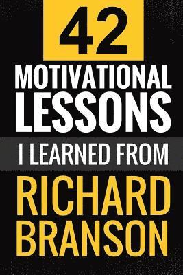 Richard Branson: 42 Motivational Lessons I Learned from Richard Branson 1