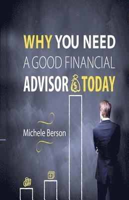 bokomslag Why you need a Good Financial Advisor Today!