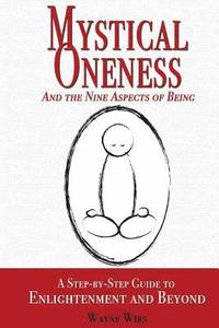 bokomslag Mystical Oneness and the Nine Aspects of Being: A step-by-step guide to enlightenment and beyond