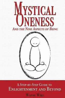 bokomslag Mystical Oneness and the Nine Aspects of Being: A step-by-step guide to enlightenment and beyond
