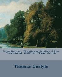 bokomslag Sartor Resartus: The Life and Opinions of Herr Teufelsdröckh (1833) by: Thomas Carlyle