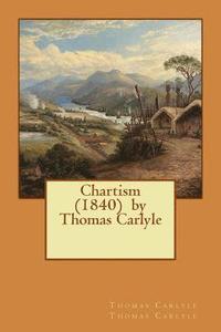 bokomslag Chartism (1840) by Thomas Carlyle