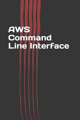 bokomslag AWS Command Line Interface: Easy Guide on AWS CLI