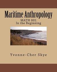 bokomslag Maritime Anthropology Module 001: MATH 001 In the Beginning