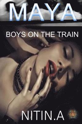 Maya: Boys on the Train 1