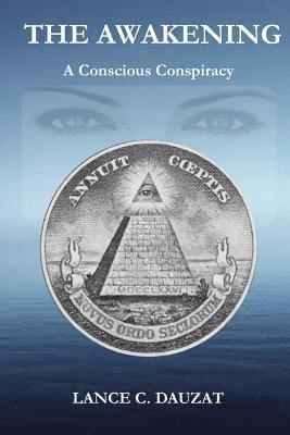bokomslag The Awakening: a Conscious Conspiracy
