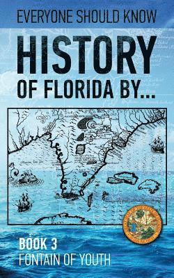 bokomslag History of Florida by... Book 3. Fountain of Youth.