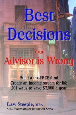 Best Decisions: Your Advisor is Wrong 1