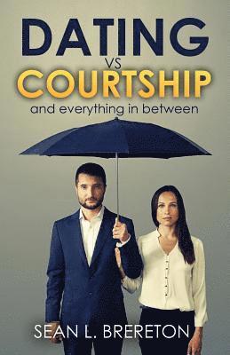 Dating vs. Courtship: And Everything in Between 1